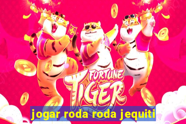 jogar roda roda jequiti